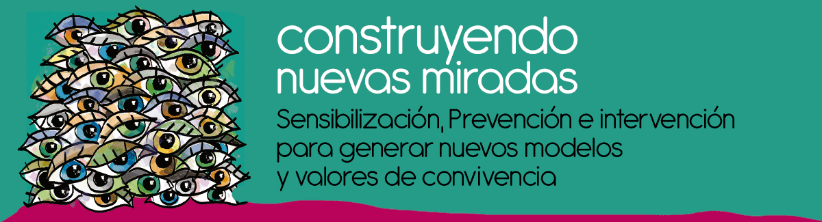 Nuevas Miradas sobre sensibilización, prevención e intervención para generar nuevos modelos y valores de convivencia